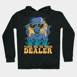 Take me to your dealer Hoodie